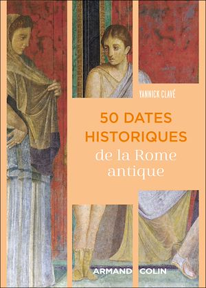 50 dates historiques de la Rome antique